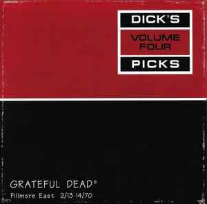 Dick's Picks Volume Four: Fillmore East 2/13-14/70 - Grateful Dead
