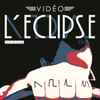 Vidéo L'Eclipse - Just In Case