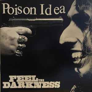 Poison Idea – Feel The Darkness (1996, CD) - Discogs