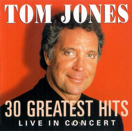 Tom Jones 30 Greatest Hits Live In Concert 1998 Cd Discogs 4149