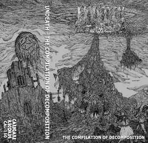 Undeath - The Compilation Of Decomposition