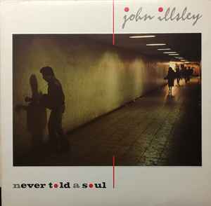 John Illsley - Never Told A Soul album cover