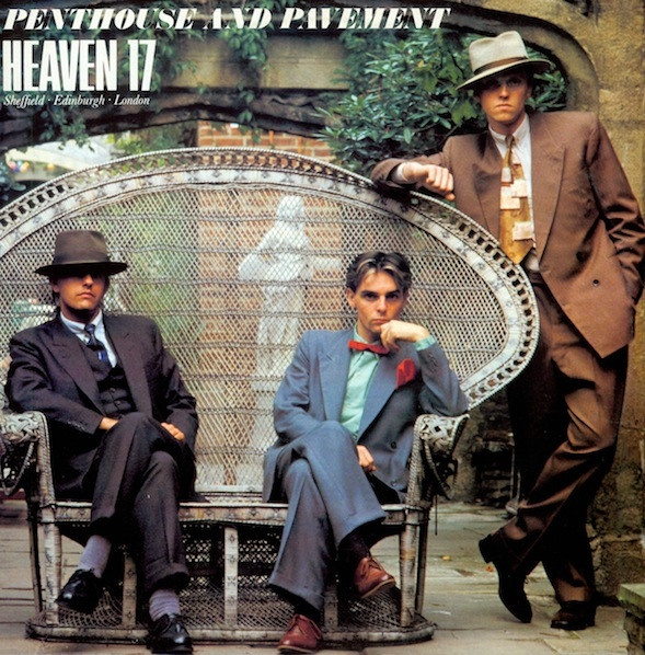 Heaven 17 – Penthouse And Pavement (1981