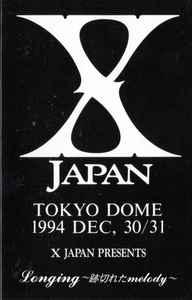 X Japan – Longing ～跡切れた Melody～ (1994, Cassette) - Discogs