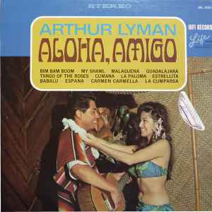 Arthur Lyman - Aloha, Amigo