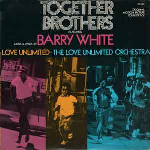 Together Brothers (Original Motion Picture Soundtrack) - Barry White, Love Unlimited, The Love Unlimited Orchestra