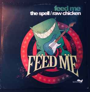 Feed Me - The Spell / Raw Chicken