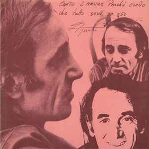 Charles Aznavour - Canto L'Amore Perchè Credo Che Tutto Derivi Da Esso album cover