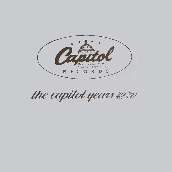 The Capitol Years '42-'59 (Vinyl) - Discogs