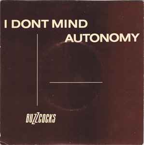 I Don't Mind / Autonomy - Buzzcocks