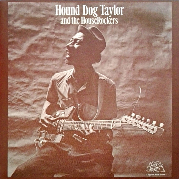 Hound Dog Taylor And The HouseRockers – Hound Dog Taylor And The