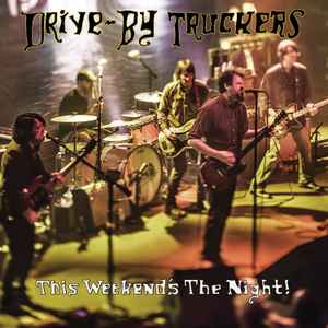 Drive-By Truckers - This Weekend's The Night! album cover
