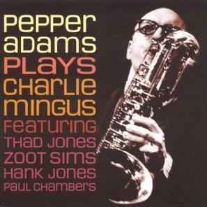 Pepper Adams - Pepper Adams Plays Charlie Mingus album cover