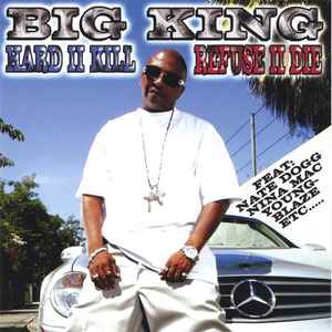 Big King (2) - Hard II Kill Refuse II Die album cover