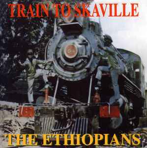 The Ethiopians – Train To Skaville (1999, Vinyl) - Discogs