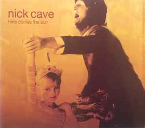 Nick Cave - Here Comes The Sun album cover