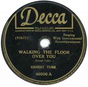 Ernest Tubb - Walking The Floor Over You / I'll Always Be Glad To Take You Back