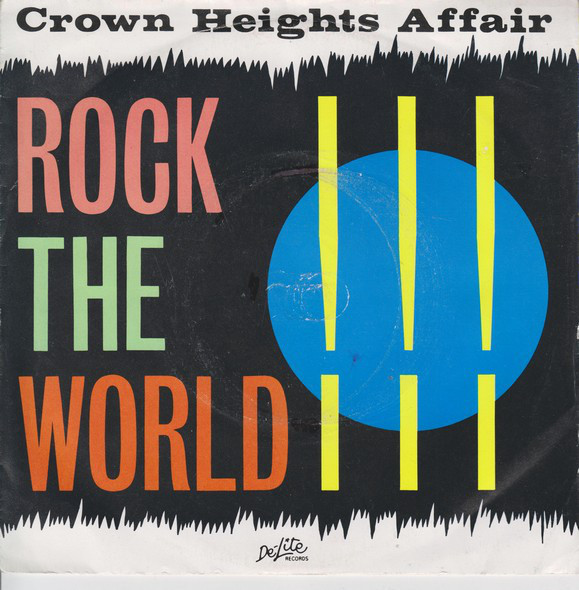 Crown Heights Affair – Rock The World!!! / Heavy Lovin' / Say A