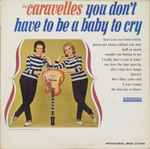 You Don't Have To Be A Baby To Cry / The Caravelles