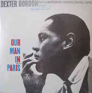 Dexter Gordon – Our Man In Paris (1984, Vinyl) - Discogs