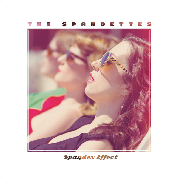 The Spandettes – Spandex Effect (2014, Vinyl) - Discogs