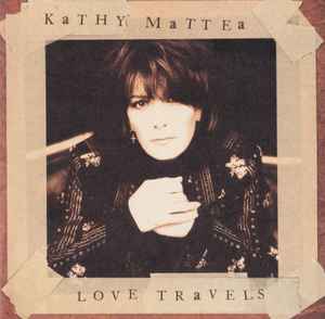 Kathy Mattea - Love Travels