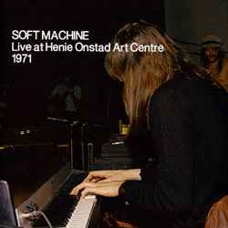 Soft Machine - Live At Henie Onstad Art Centre 1971 album cover