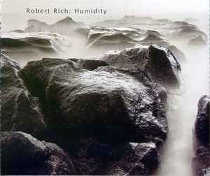 Humidity - Three Concerts - Robert Rich