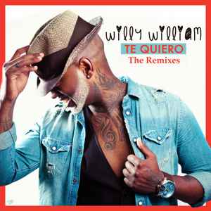 Willy William – Te Quiero (The Remixes) (2015, File) - Discogs