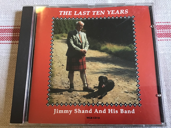 Jimmy Shand And His Band - The Last Ten Years on Discogs