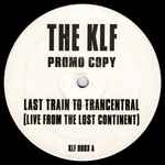 Cover of Last Train To Trancentral (Live From The Lost Continent), 1991, Vinyl