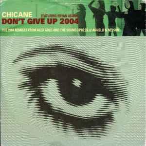 Chicane - Don't Give Up 2004