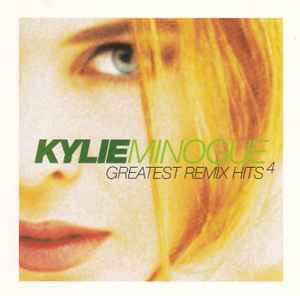 Kylie Minogue - Greatest Remix Hits 4