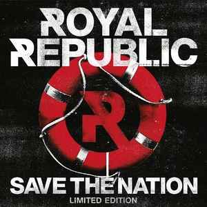 Save The Nation  - Royal Republic