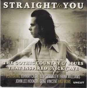 Various - Straight To You (The Gothic Country & Blues That Inspired Nick Cave)