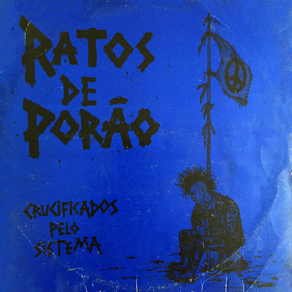 Ratos De Porão – Crucificados Pelo Sistema (1984, Blue Cover, Vinyl) -  Discogs