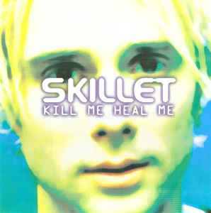 Skillet – Kill Me Heal Me (2002, CDr) - Discogs