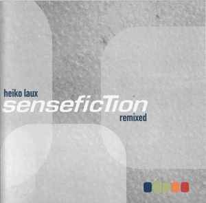 SenseficTion Remixed - Heiko Laux