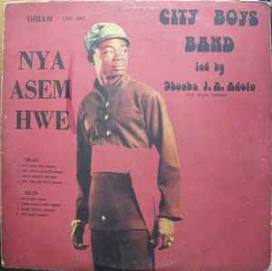 Nya Asem Hwe - City Boys Band Led By Obuoba J. A. Adofo (The Black Chinese)