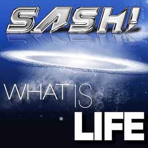 What Is Life - Sash!