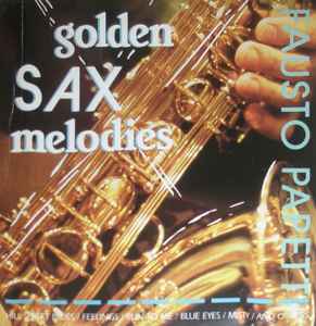 Fausto Papetti – Golden Sax Melodies (1988, CD) - Discogs