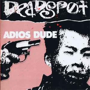 Adios Dude - Deadspot