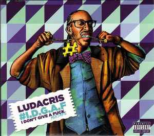 Ludacris - #I.D.G.A.F I Don't Give A Fuck Mixtape album cover