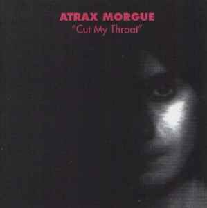 Cut My Throat - Atrax Morgue