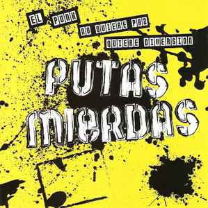 Putas Mierdas - El Punk No Quiere Paz Quiere Diversion