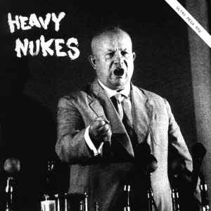 Heavy Nukes - 10 Track Ep