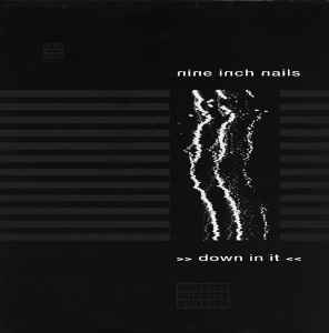 Nine Inch Nails - Down In It