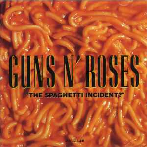 "The Spaghetti Incident?" - Guns N' Roses
