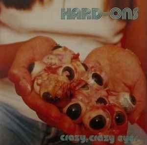 Hard-Ons - Crazy, Crazy Eyes album cover
