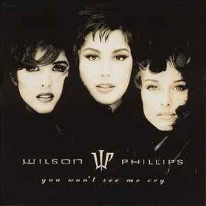 Wilson Phillips - You Won't See Me Cry album cover